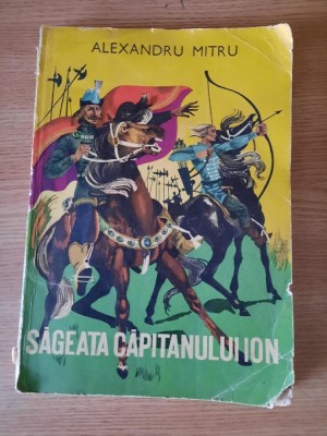 SAGEATA CAPITANULUI ION &amp;ndash; ALEXANDRU MITRU (1967) foto