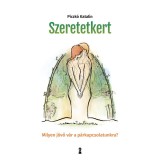 Szeretetkert - Milyen j&ouml;vő v&aacute;r a p&aacute;rkapcsolatunkra? - Piczk&oacute; Katalin