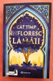 Cat timp infloresc lamaii. Editura Bookzone, 2023 - Zoulfa Katouh