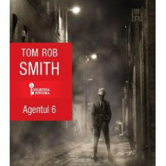 Agentul 6 - Tom Rob Smith