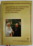 ARHID . PROF . UNIV . DR. CONSTANTIN VOICU ... O VIATA IN SLUJBA BISERICII SI A SCOLII ROMANESTI , 2005