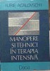 Manopere si Tehnici in Terapie Intensiva - Iurie Acalovschi, Dacia 1989, Romana, Hardcover - Carte Medicina