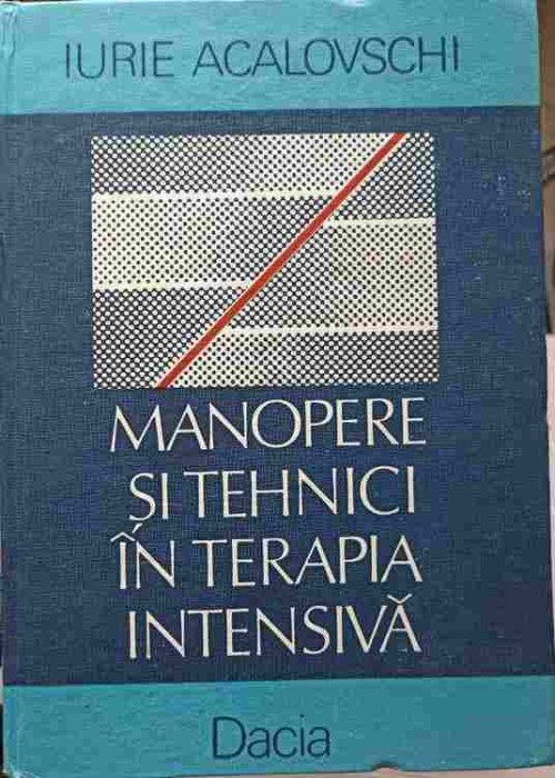 MANOPERE SI TEHNICI IN TERAPIA INTENSIVA-IURIE ACALOVSCHI-224461