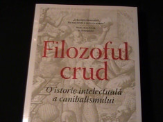 FILOSOFUL CRUD-O ISTORIE INTELECTUALA A CANIBALISMULUI-CATALIN AVRAMESCU- foto