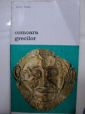 COMOARA GRECILOR- IRVING STONE- BUC. 1981 foto