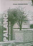 Palanca. Omul Sfinteste Locul - Vitalie Zagaievschi, Istorie, 2001, Tipografia Centrala, Romana, 207 Pagini