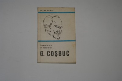 Introducere in poezia lui G. Cosbuc - Octav Sulutiu foto