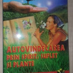 Autovindecarea prin spirit, suflet si plante- Viorel Olivian Pascanu