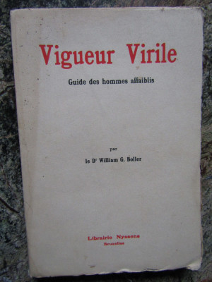 Dr. William G. Boller - Vigueur virile. Guide des hommes affaiblis (1930) foto