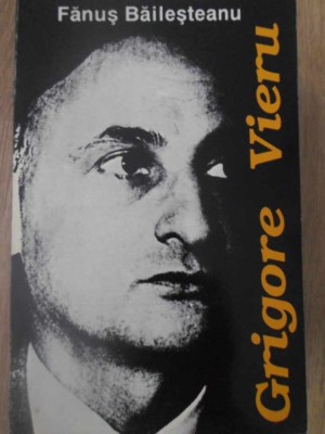GRIGORE VIERU. OMUL SI POETUL-FANUS BAILESTEANU-223093 foto