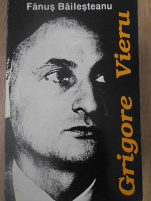 GRIGORE VIERU. OMUL SI POETUL-FANUS BAILESTEANU-223093