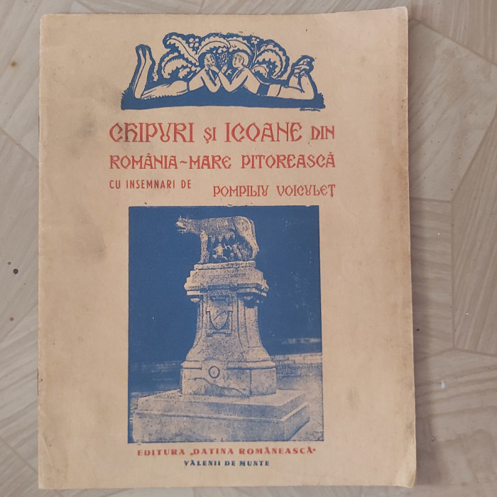 CHIPURI SI ICOANE DIN ROMANIA MARE PITOREASCSA.POMPILIU VOICULET.1938 X1.