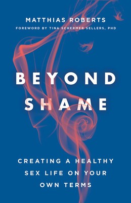 Beyond Shame: Creating a Healthy Sex Life on Your Own Terms foto