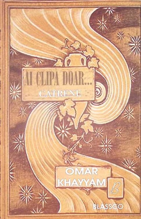 AI CLIPA DOAR... CATRENE-OMAR KHAYYAM-279181