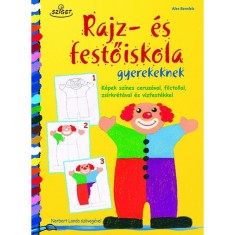 Rajz- &eacute;s festőiskola gyerekeknek - K&eacute;pek sz&iacute;nes ceruz&aacute;val, filctollal, zs&iacute;rkr&eacute;t&aacute;val &eacute;s v&iacute;zfest&eacute;kkel - K&eacute;pek sz&iacute;nes ceruz&aacute;val, filctollal, zs&iacute;rkr&eacute;t&aacute;val