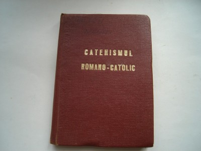 Catehismul romano-catolic. Arhiepiscopia de Bucuresti foto