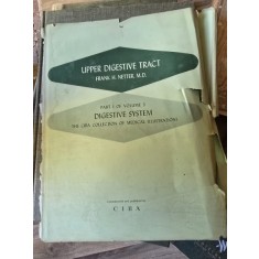 The CIBA collection of medical illustration - Upper Digestive Tract - Part I of Volume 3 - Frank H. Netter