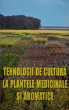 Tehnologie de cultura la plantele medicinale si aromatice &ndash; Maria Verzea