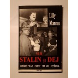 Lilly Marcou - Sub Stalin și Dej: memoriile unui om de st&acirc;nga (jurnalul...)