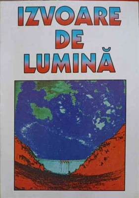 IZVOARE DE LUMINA. PUBLICATIE EDITATA DE FILIALA ELECTROCENTRALE BISTRITA, PIATRA NEAMT, CU PRILEJUL ANIVERSARII foto