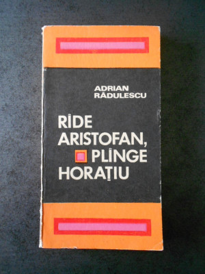 Adrian Radulescu - Rade Aristofan, plange Horatiu (contine sublinieri) foto