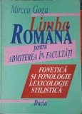Limba Romana Admitere Facultate - Mircea Goga - Editura Dacia 1996 - Gramatica, Exercitii, Teste