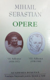 Mihail Sebastian. Opere (Vol. VII+VIII) Publicistică (1936-1945) - Hardcover - Academia Rom&acirc;nă, Mihail Sebastian - Fundația Națională pentru Știință ș