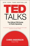 Ted Talks: The Official Ted Guide to Public Speaking