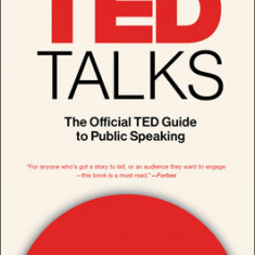 Ted Talks: The Official Ted Guide to Public Speaking