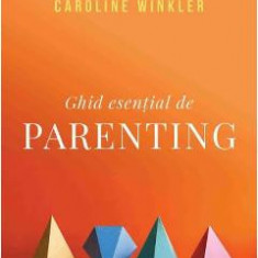 Ghid esential de parenting - Gail Reichlin, Caroline Winkler