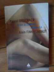 Noua Dezordine Amoroasa - Pascal Bruckner Alain Finkielkraut ,537901 foto