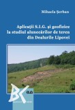 Aplicatii S.I.G. si geofizice la studiul alunecarilor de teren din Dealurile Lipovei &ndash; Mihaela Serban