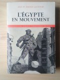 Jean et Simonne Lacouture - L'Egypte en mouvement (nouvelle edition, revue et augmentee, 1962)