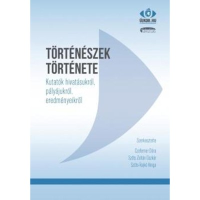 T&amp;ouml;rt&amp;eacute;n&amp;eacute;szek t&amp;ouml;rt&amp;eacute;nete - Czeferner D&amp;oacute;ra foto