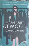 Dansatoarele - Margaret Atwood - Corint 2022 - Roman, Beletristica, Paperback, Romana - Noua