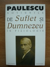 NICOLAE C. PAULESCU - NOTIUNILE DE SUFLET SI DUMNEZEU IN FIZIOLOGIE - 1999 foto