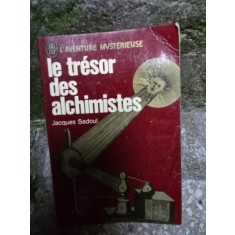 Le tresor des alchimistes - Sadoul Jaques