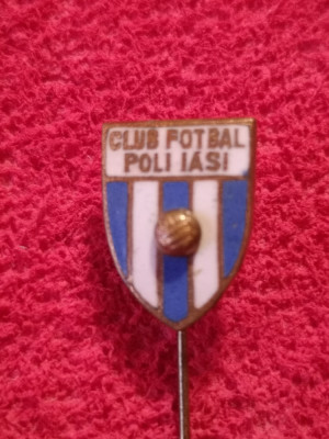 Insigna metalica fotbal - POLITEHNICA IASI foto