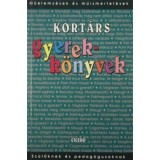 Kort&aacute;rs gyerekk&ouml;nyvek - Műelemz&eacute;sek &eacute;s műismertet&eacute;sek - Borb&eacute;ly S&aacute;ndor