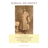 Jurnal de front. Note zilnice din Primul Război Mondial ale preotului militar Gheorghe C. Crețu 1916-1918