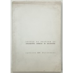 STUDIU CU PRIVIRE LA INVATAMANTUL SUPERIOR DE ARHITECTURA , APRILIE , 1974 , BUCURESTI