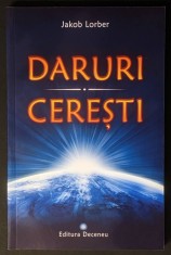 ✝ rara DARURI CERESTI &ndash;&nbsp;Jakob Lorber 168+8 pagini Spiritualitate Ezoterism Religie Teologie 2012 Editura DECENEU Stare ca noua