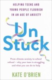 Un: Stuck: Helping the Younger Generation Flourish in an Age of Anxiety