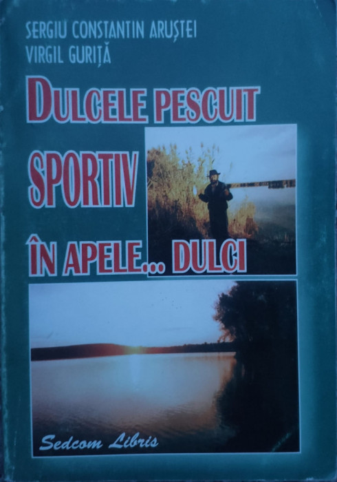 Dulcele Pescuit Sportiv In Apele...dulci - S.c.arustei V.gurita ,558457
