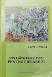UN G&Acirc;ND FRUMOS PENTRU FIECARE ZI - 2023 - Emil Dumea (Z133)