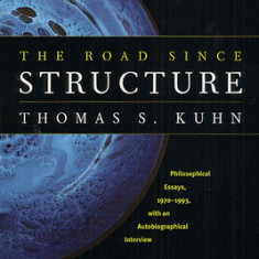 The Road Since Structure: Philosophical Essays, 1970-1993, with an Autobiographical Interview