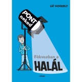 F&oacute;kuszban a hal&aacute;l - Liz Gogerly