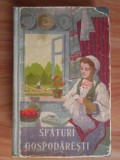 SFATURI GOSPODĂREȘTI (REȚETE CULINARE,CROITORIE,AMENAJAREA LOCUINȚEI,GRADINARIT,ETC)