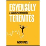Egyens&uacute;lyteremt&eacute;s - A gazdas&aacute;gpolitika misszi&oacute;ja - Gy&ouml;rgy L&aacute;szl&oacute;