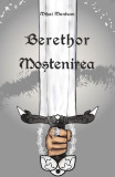 Berethor - Moștenirea - Paperback brosat - Mihai Muntean - Bestseller
